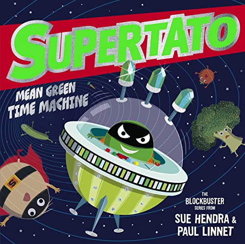 Supertato: Mean Green Time Machine: A brand-new adventure in the blockbuster series! von Simon & Schuster UK